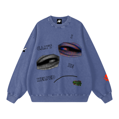 I CAN'T BE HELPED SWEATSHIRT