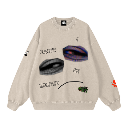 I CAN'T BE HELPED SWEATSHIRT