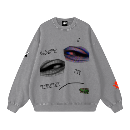 I CAN'T BE HELPED SWEATSHIRT